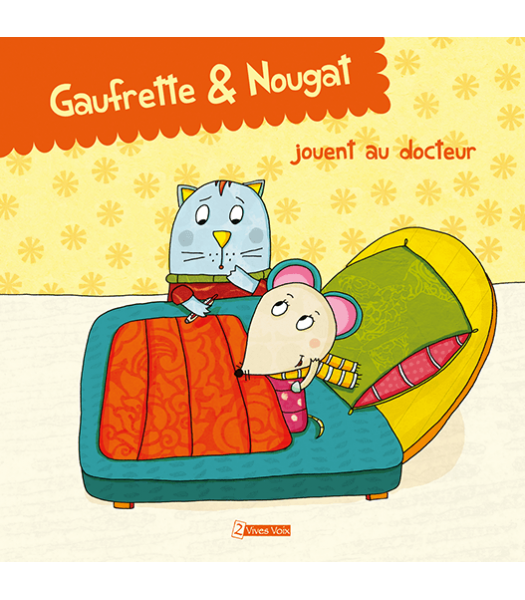 Gaufrette & Nougat jouent au docteur