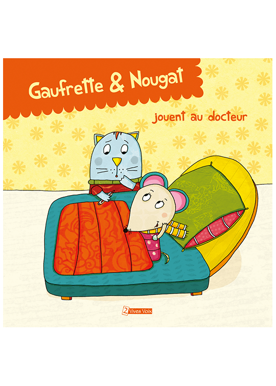 Gaufrette & Nougat jouent au docteur
