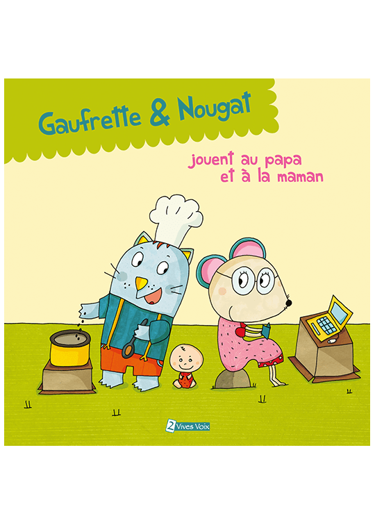 Gaufrette & Nougat jouent au papa et à la maman