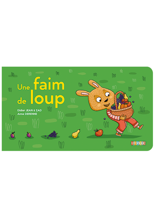 Une faim de loup - Utopique - Didier JEAN & ZAD - Anne DERENNE